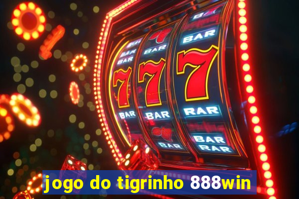 jogo do tigrinho 888win